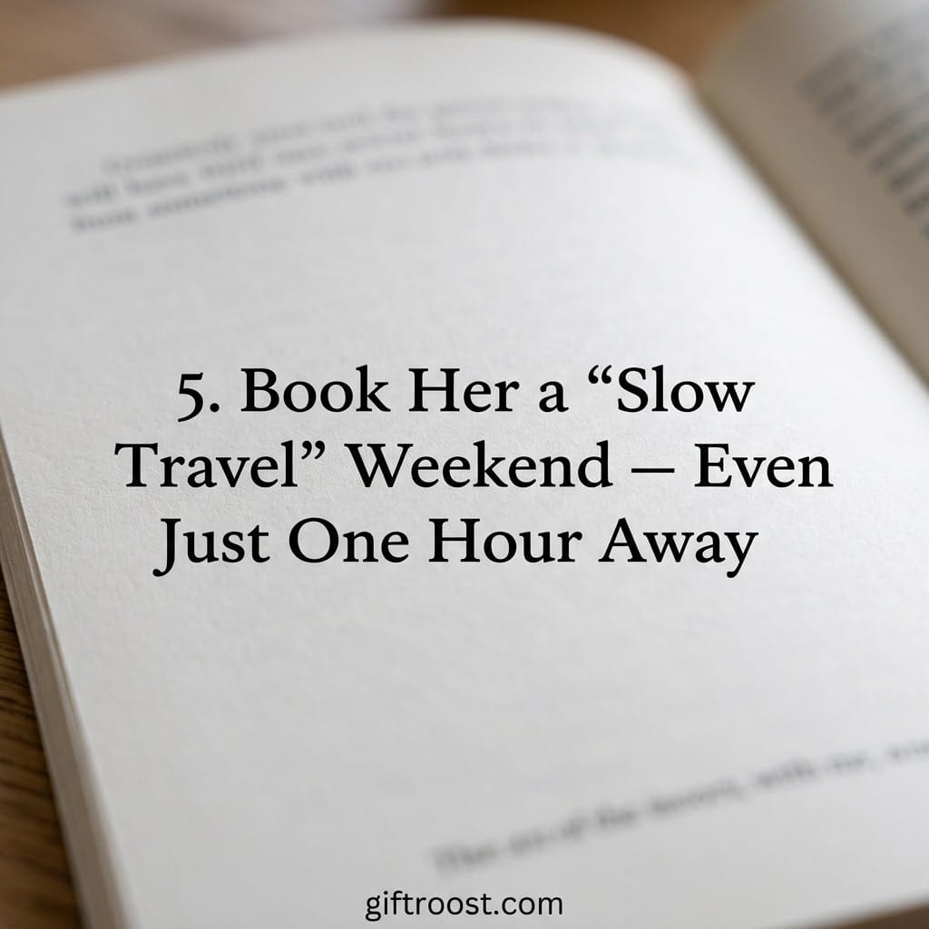 Gift idea for Mother's Day: book a relaxing slow travel weekend for the special mom.